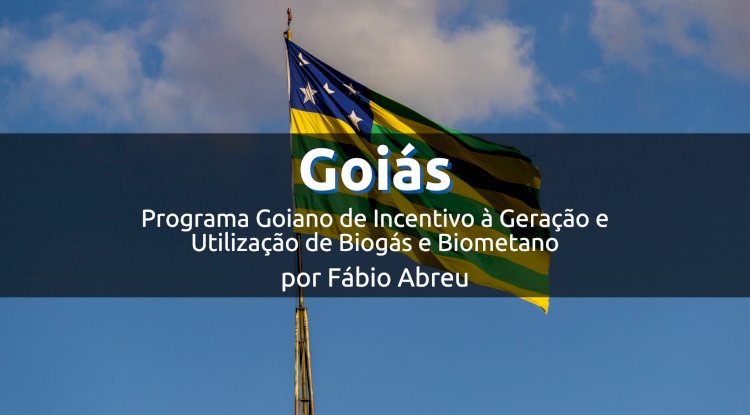 Goiás e o Programa Goiano de Biogás e Biometano