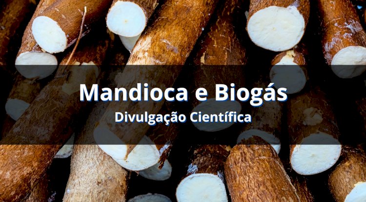 Biogás dos resíduos do processamento da mandioca