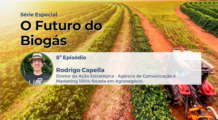 O Futuro do Biogás - Rodrigo Capella