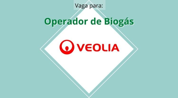 Vaga: Operador de Biogás - Veolia