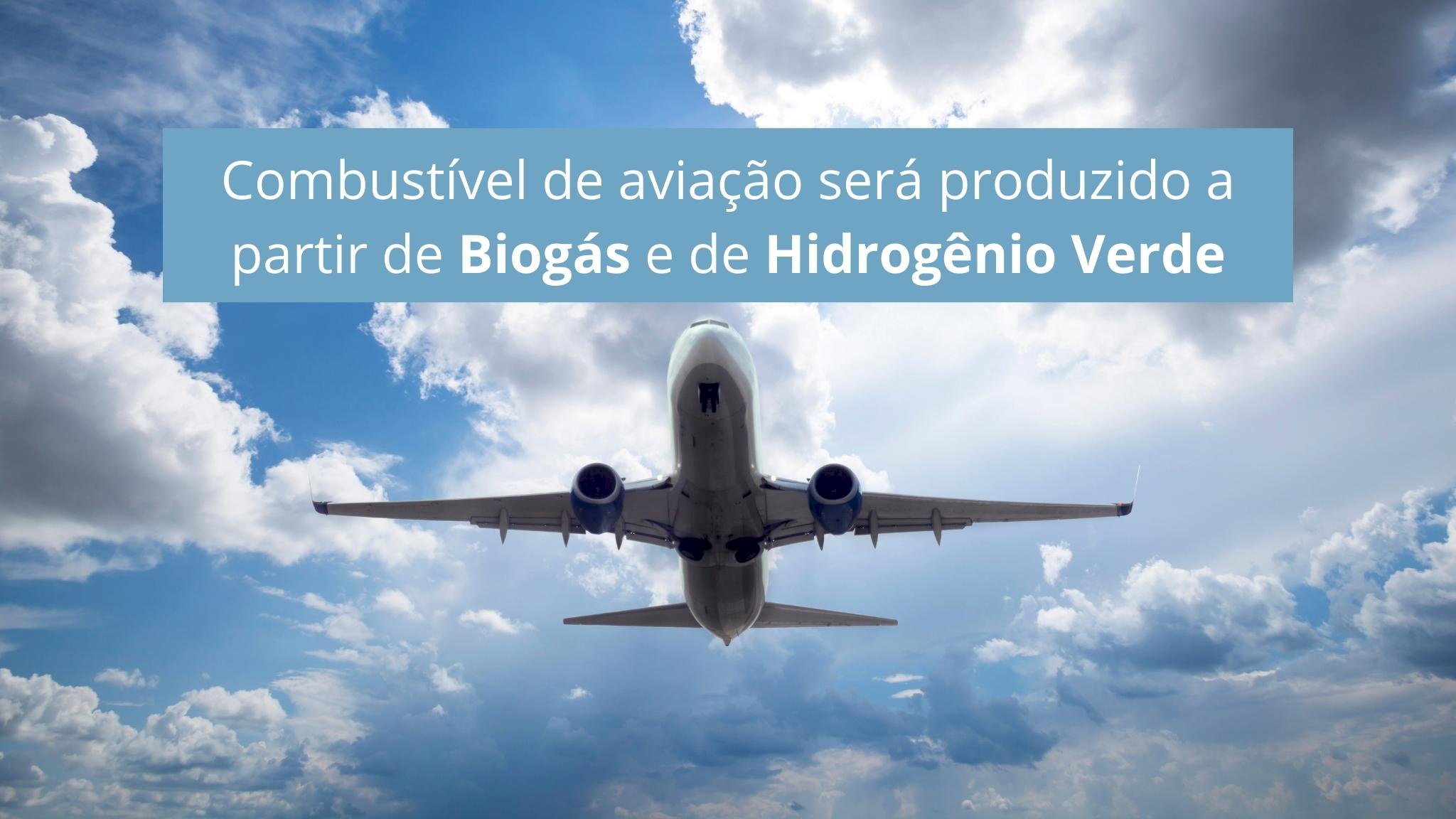 Combustível de aviação (SAF) será produzido a partir de biogás e de hidrogênio verde
