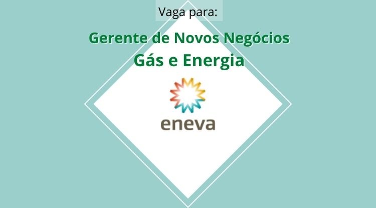 Vaga para Gerente de Novos Negócios – Gás e Energia
