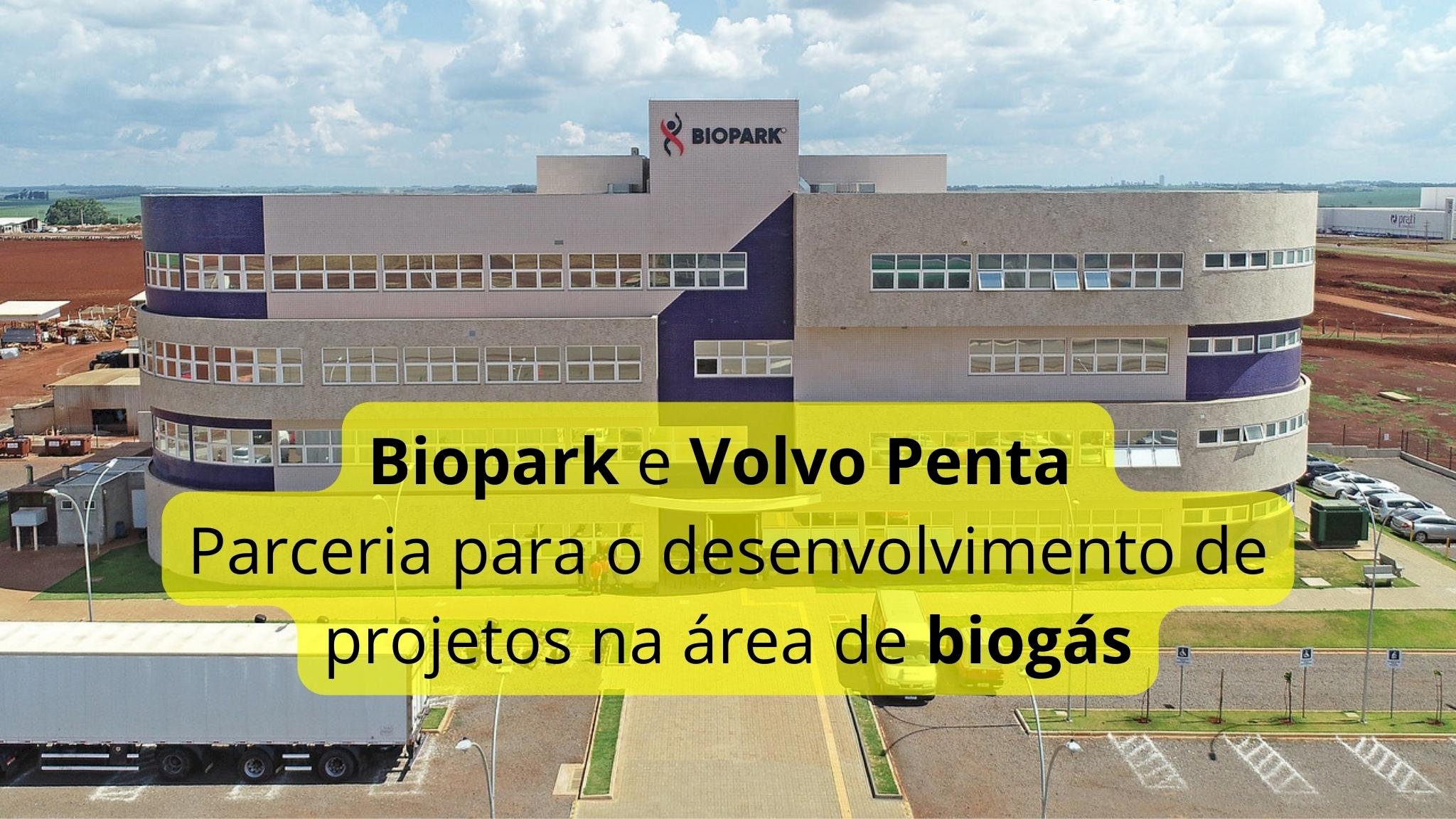 Biopark e Volvo Penta anunciam parceria para o desenvolvimento de projetos na área de biogás