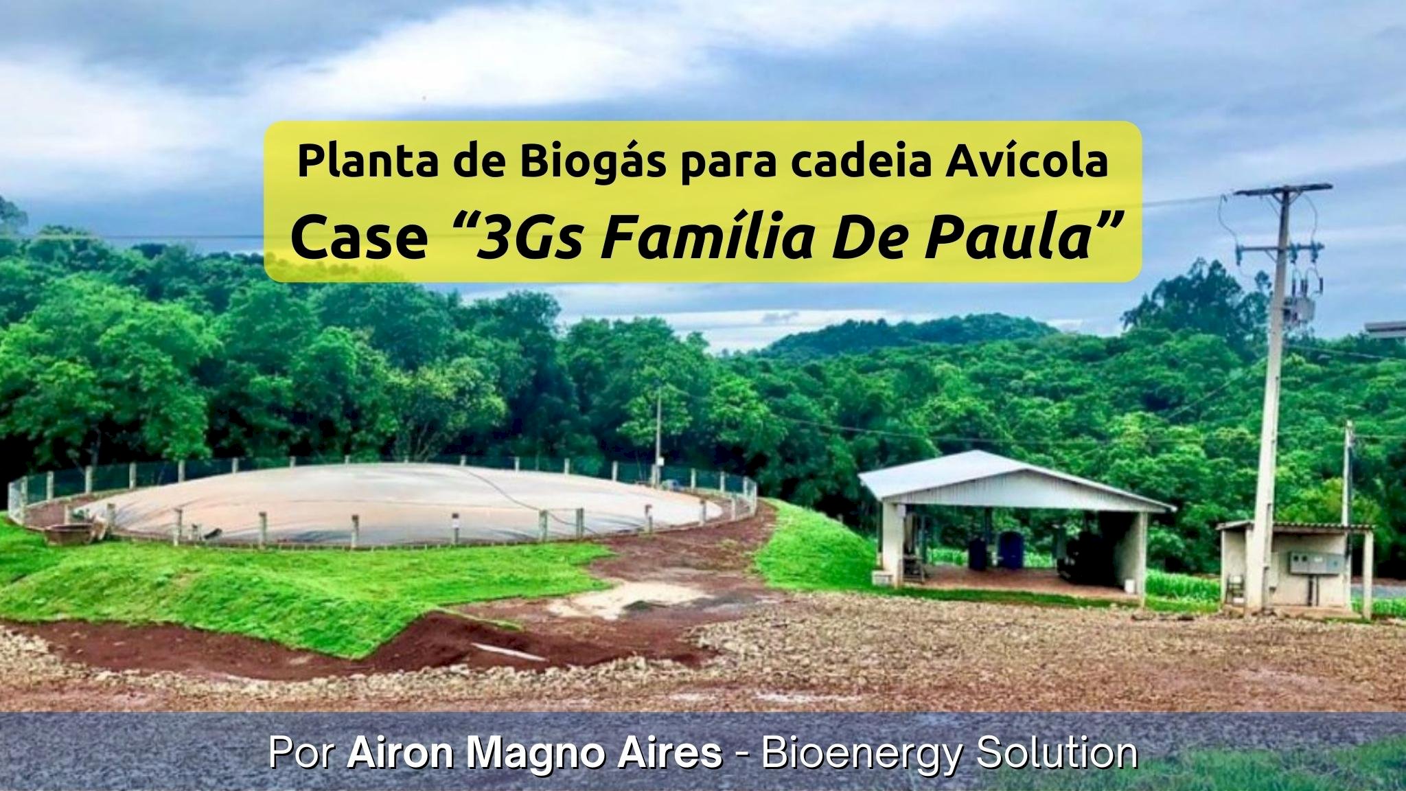 Desenvolvimento de Planta de Biogás para cadeia Avícola: Case “3Gs Família De Paula”