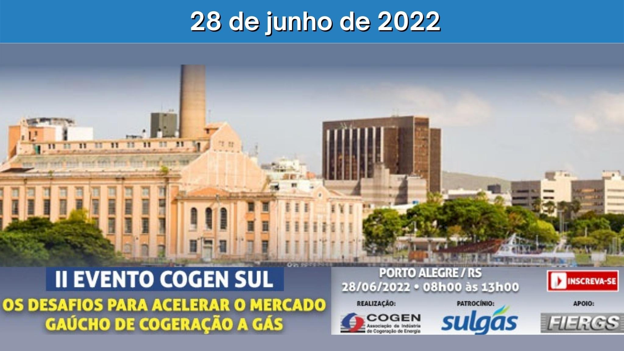 II Evento COGEN SUL “Os desafios para acelerar o Mercado Gaúcho de Cogeração a Gás”