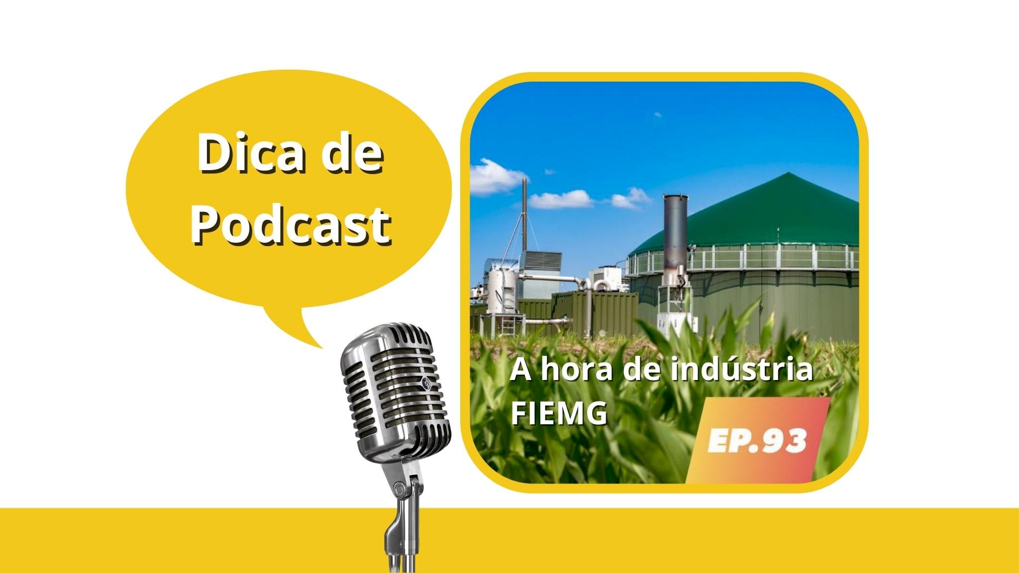 Dica de Podcast - Produção de biogás e biometano: um setor em expansão