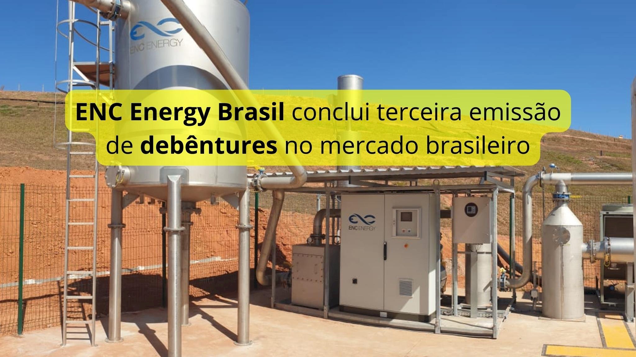 ENC Energy Brasil conclui terceira emissão de debêntures no mercado brasileiro