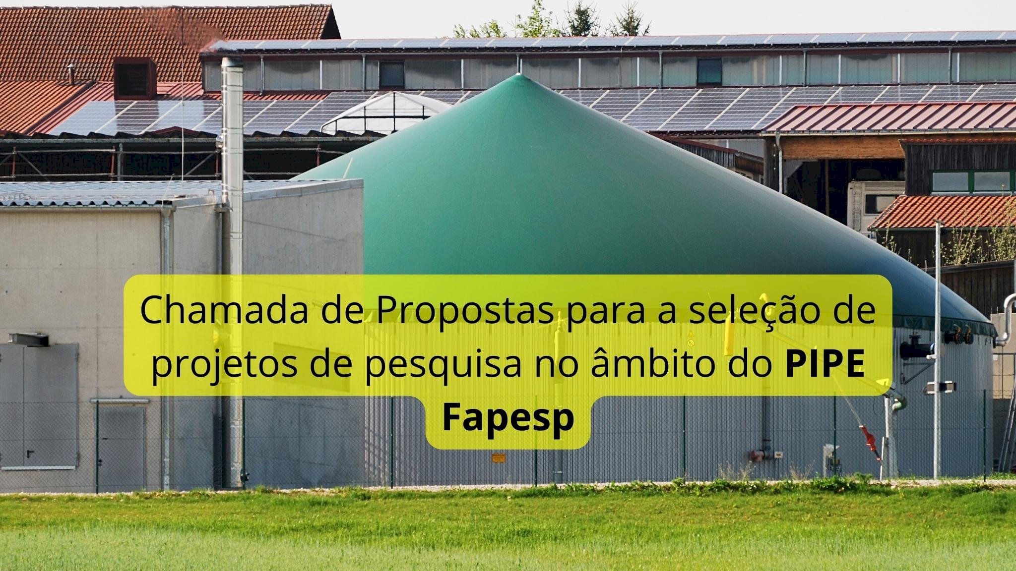 FAPESP anunciou a Chamada de Propostas para a seleção de projetos de pesquisa no âmbito do PIPE