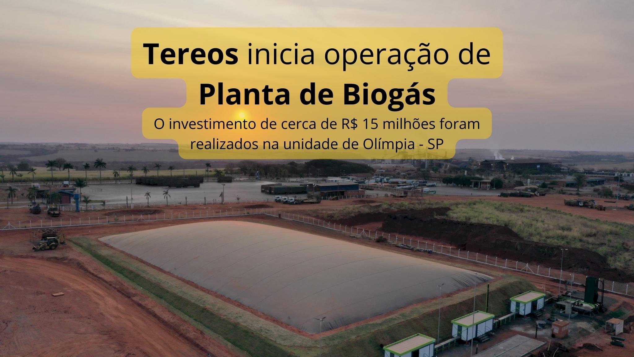 Em Olímpia - SP, Tereos inicia operação de planta de biogás 