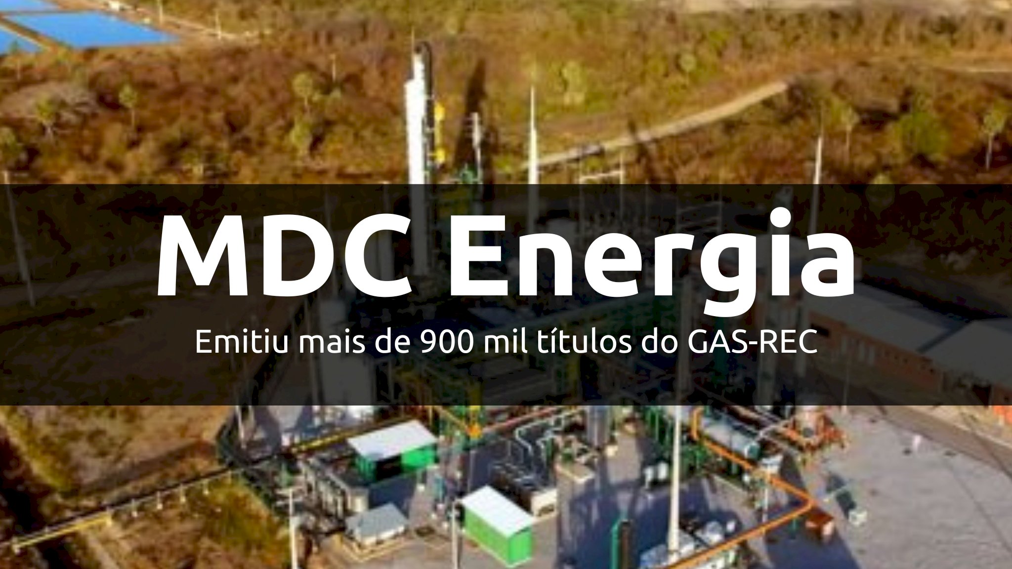 MDC Energia emitiu mais de 900 mil títulos do GAS-REC