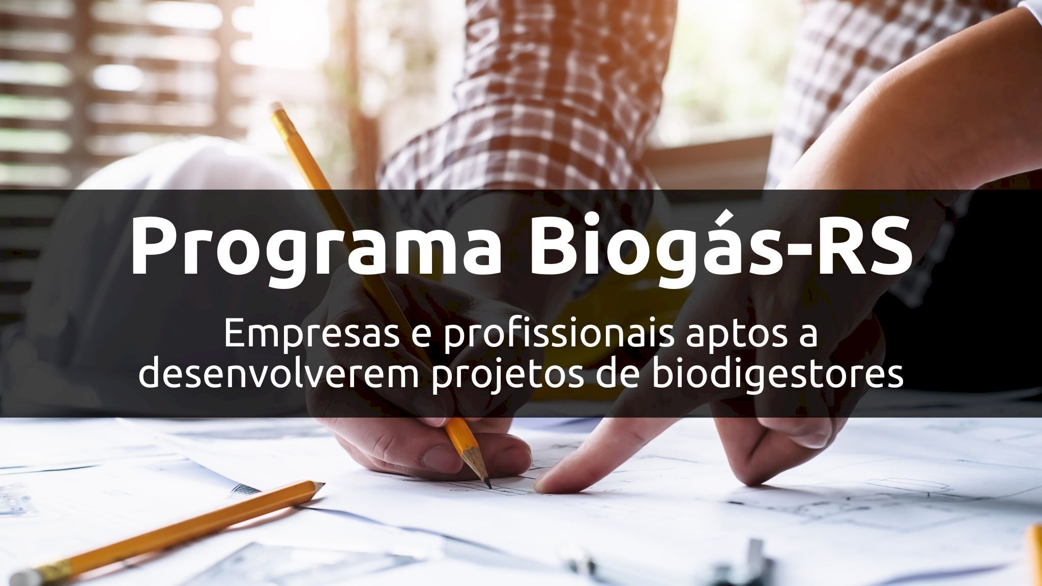 No Rio Grande do Sul, empresas e profissionais aptos para o Programa Biogás-RS
