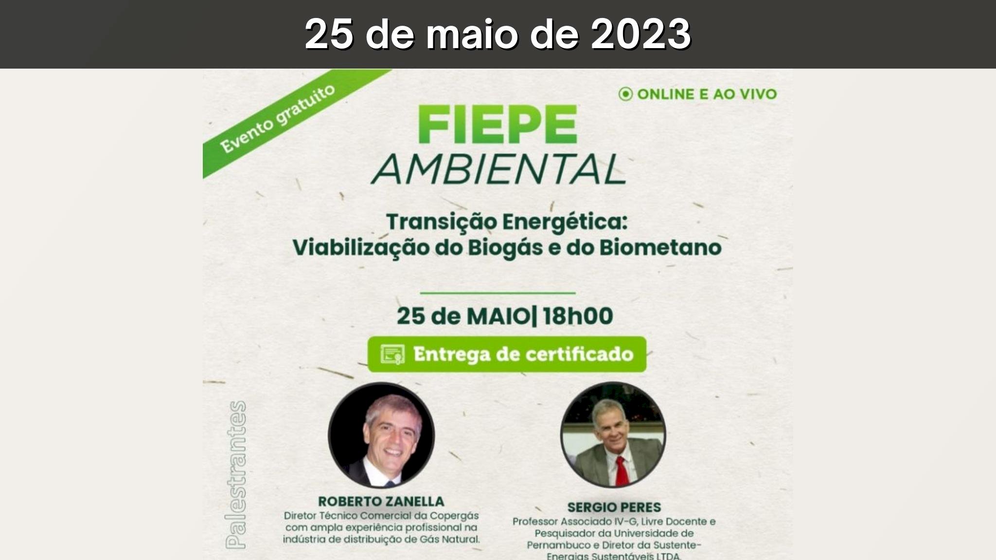 3º FIEPE AMBIENTAL - Transição Energética: Viabilização do Biogás e do  Biometano - Portal Energia e Biogás