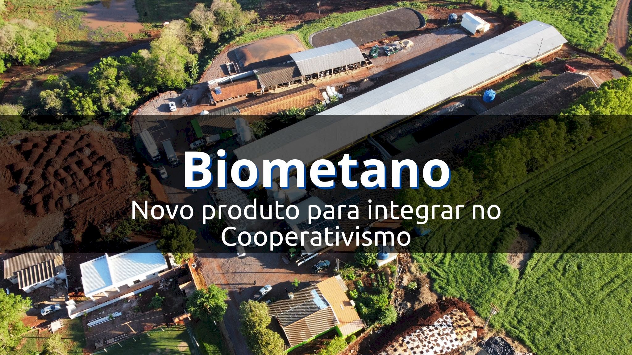 Projeto de Biogás e Biometano Transforma Propriedade Familiar e Fortalece Cooperativa