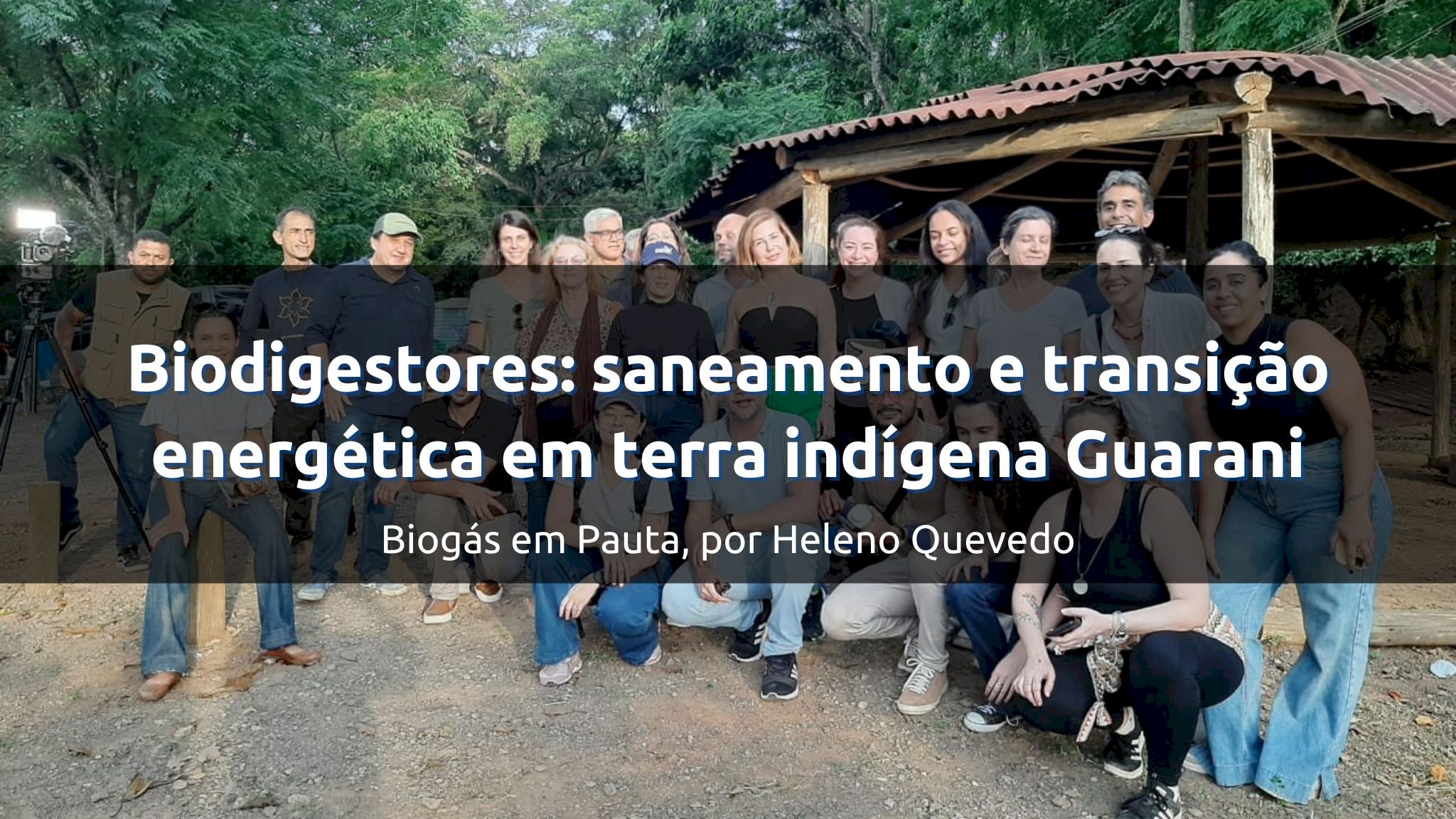 Press Trip: Biodigestores proporcionam saneamento e transição energética em terra indígena Guarani