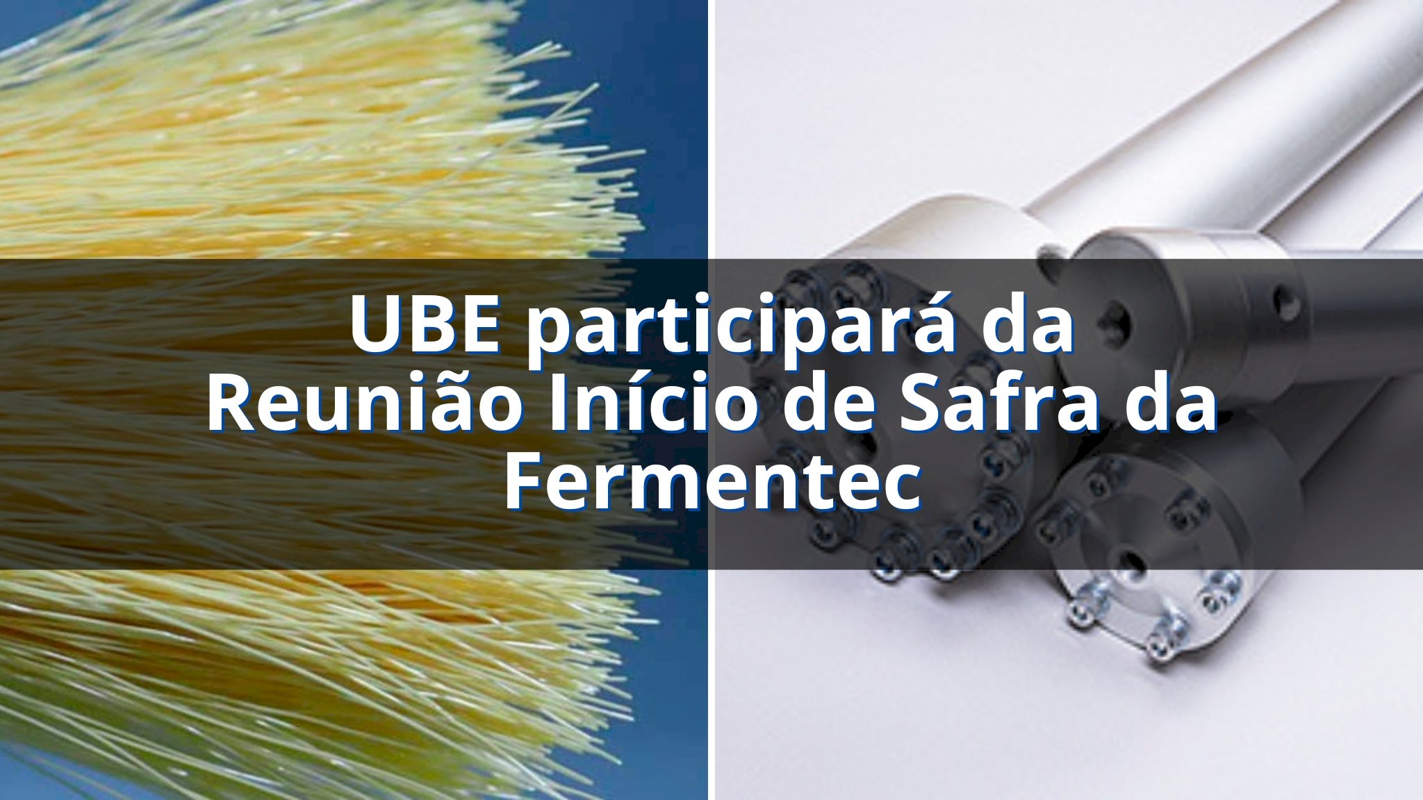 UBE participará da Reunião Início de Safra da Fermentec