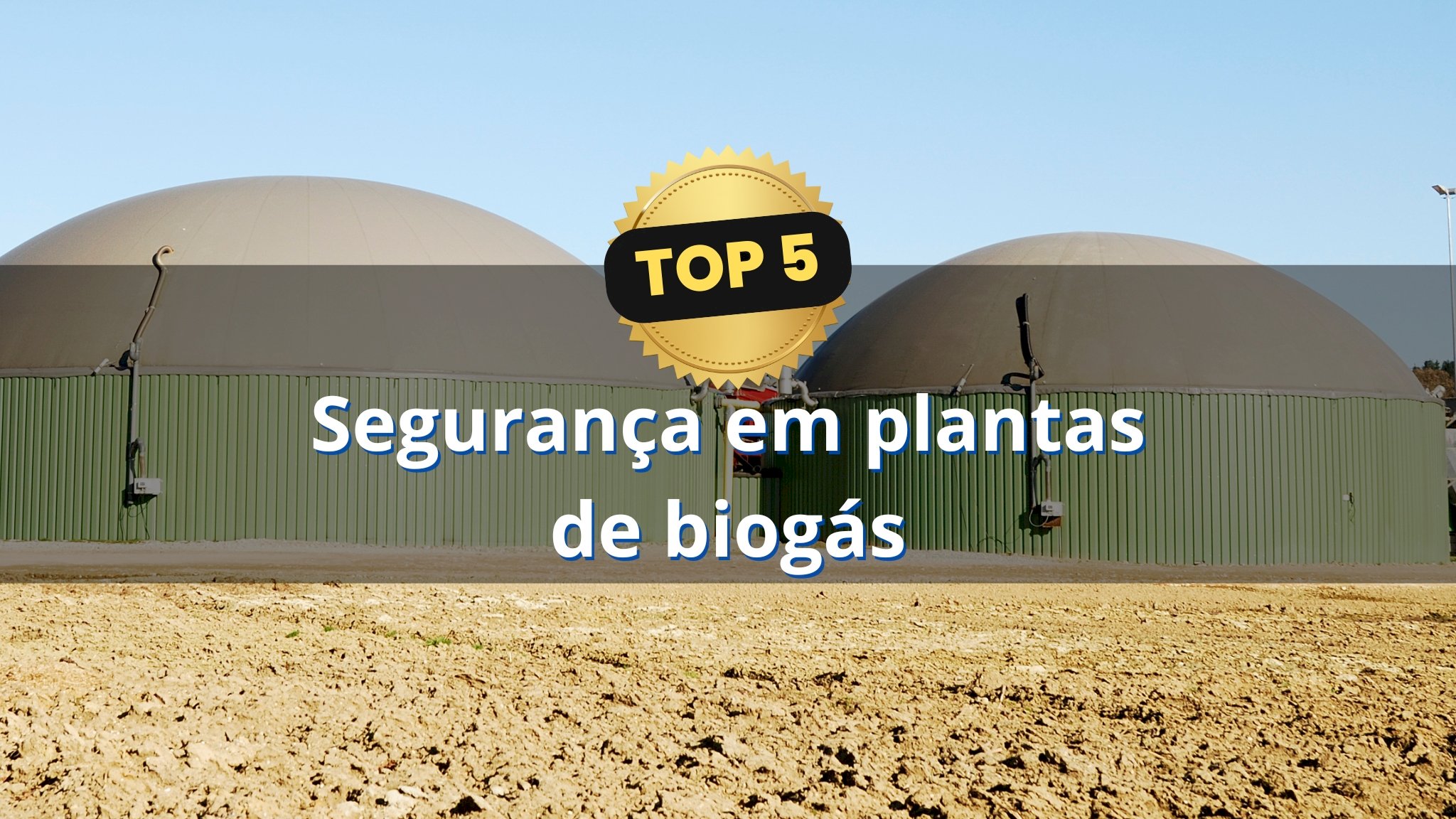 Top 5: Medidas essenciais para operadores de plantas de biogás
