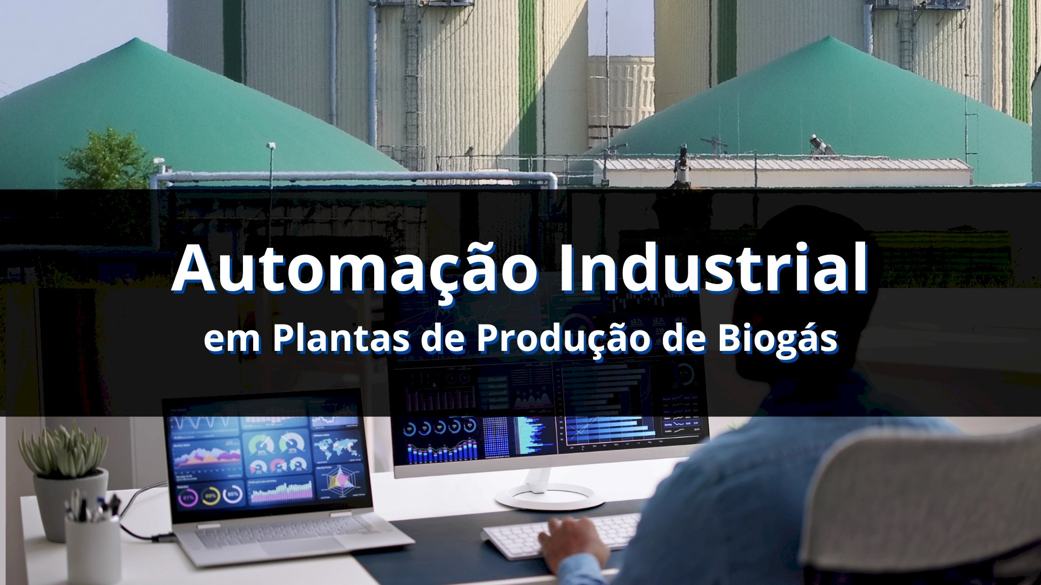 Automação Industrial em Plantas de Produção de Biogás