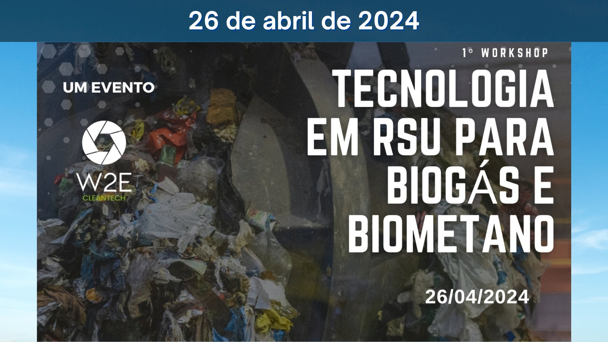 1º Workshop - Tecnologia em RSU para Biogás e Biometano