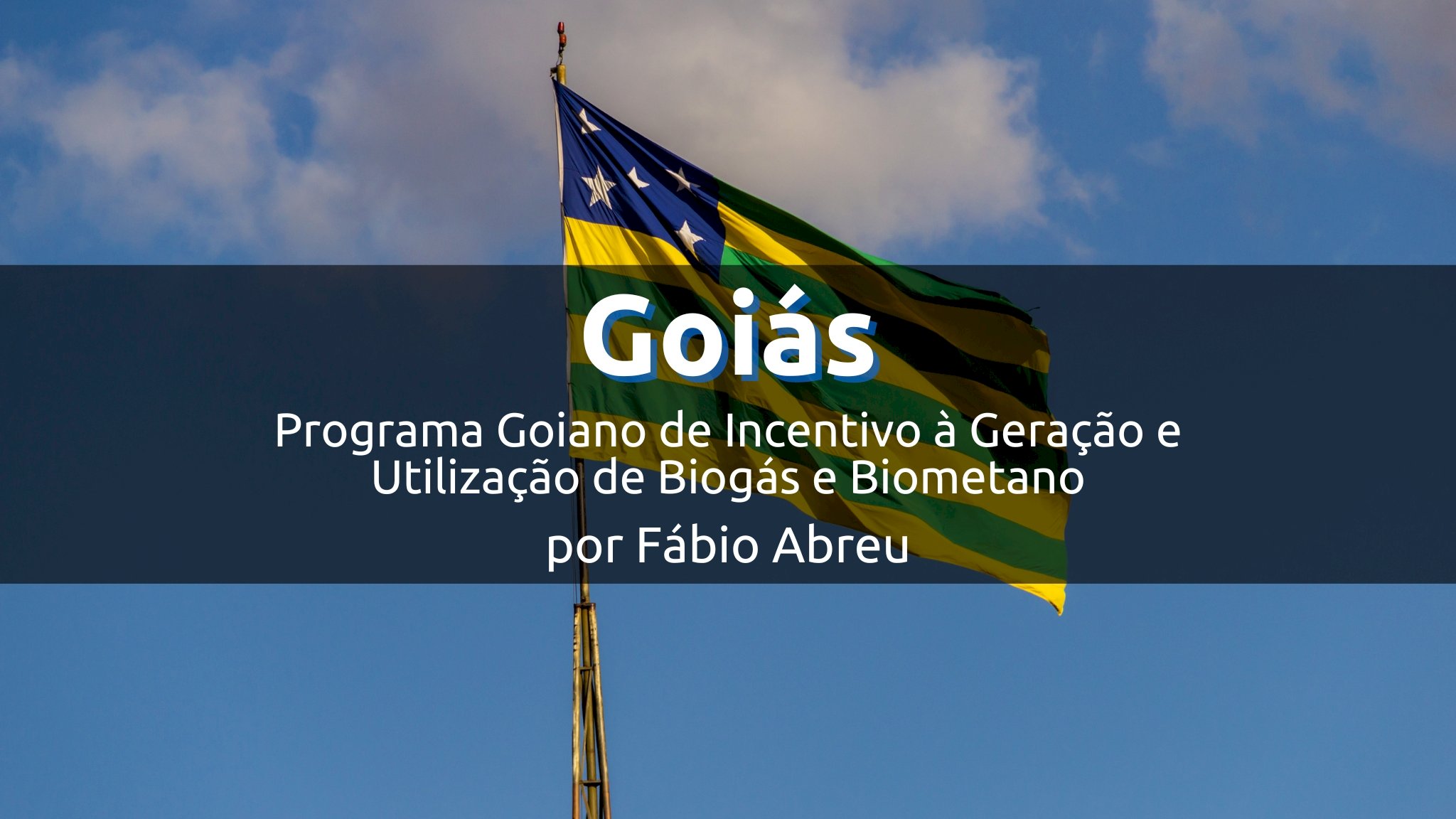 Goiás e o Programa Goiano de Biogás e Biometano
