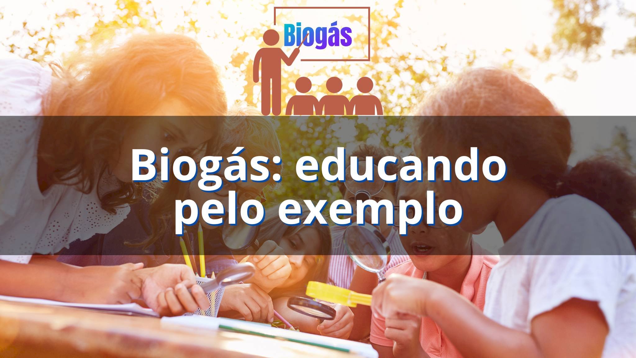 Biogás: educando pelo exemplo