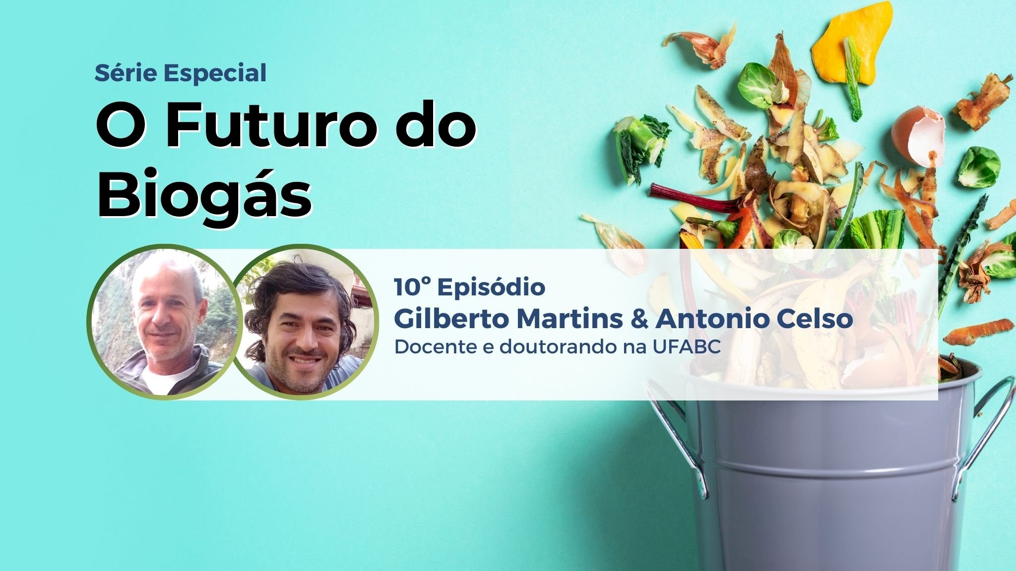 O Futuro do Biogás - Gilberto Martins e Antonio Celso