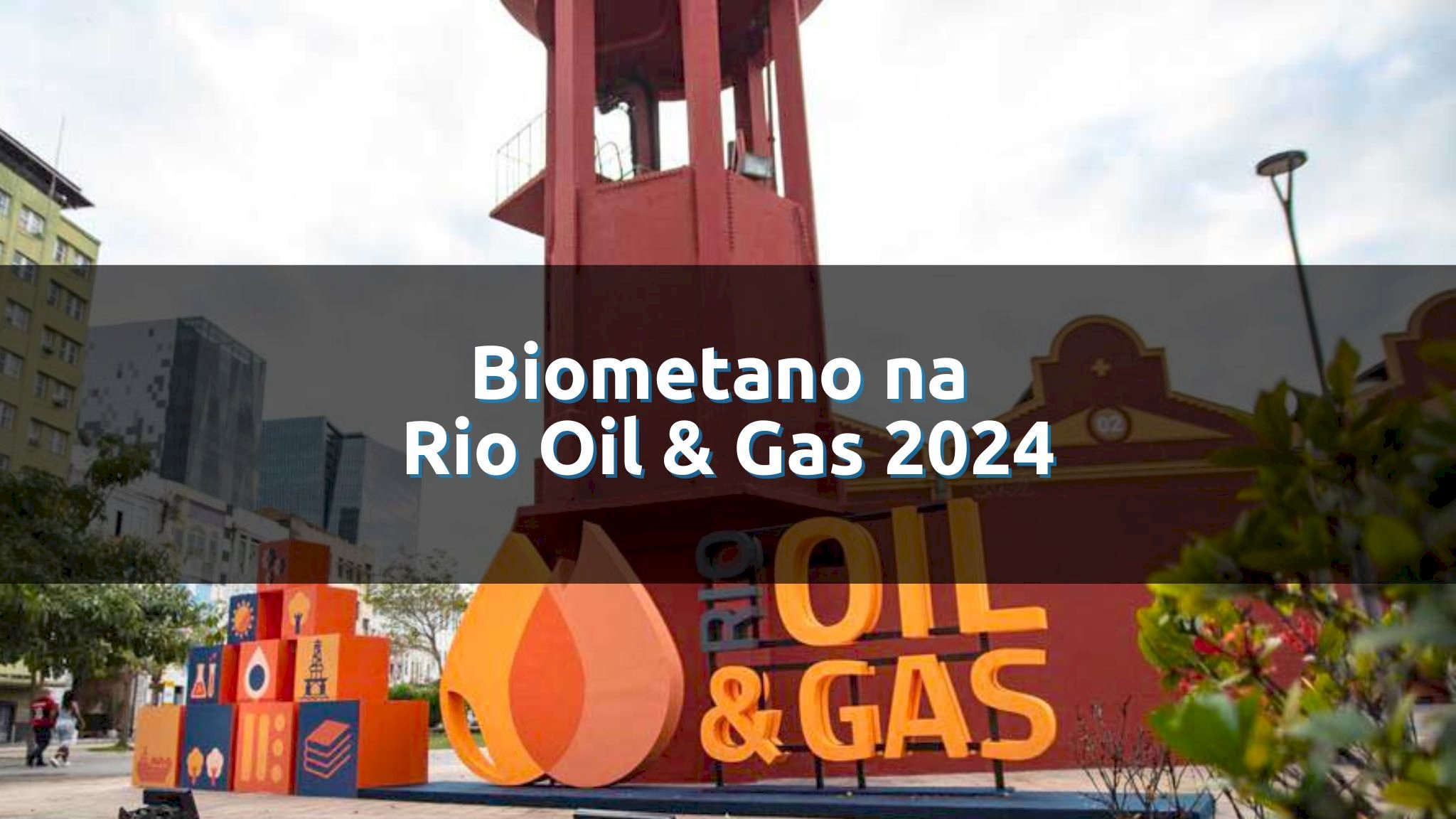 Biometano na Rio Oil & Gas 2024