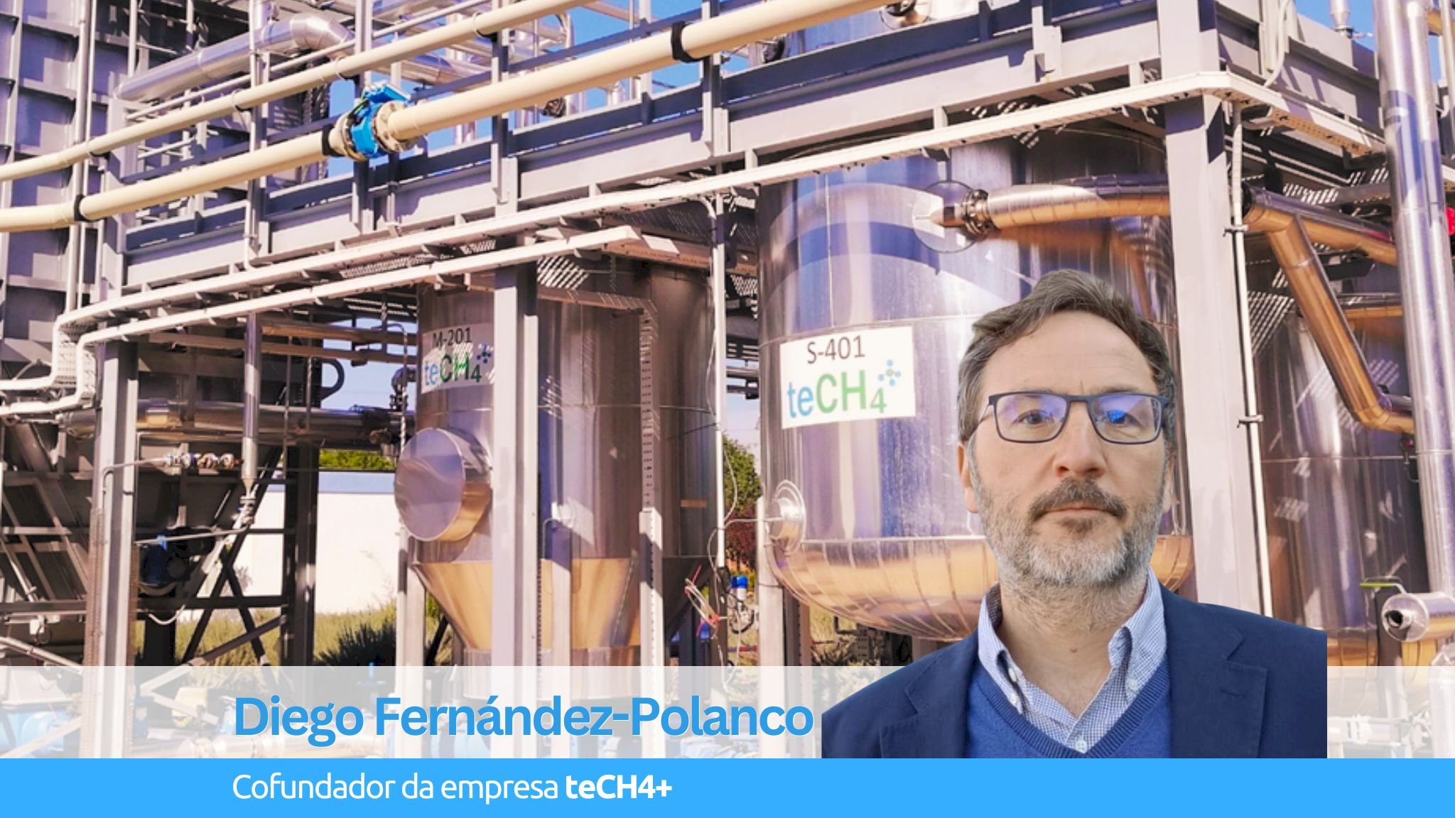 Entrevista internacional com Diego Fernández-Polanco, Cofundador da empresa teCH4+